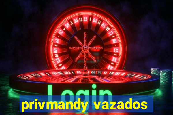 privmandy vazados